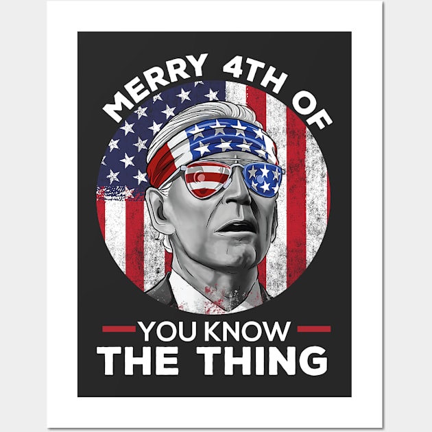 Merry 4th of You Know The Thing Wall Art by Gorilla Designz